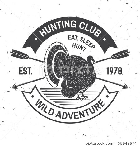 Hunting club badge. Eat, sleep, hunt. Vector. Concept for shirt or label, print, stamp, badge, tee. Vintage typography design with turkey silhouette. Outdoor adventure hunt club emblem 59948674