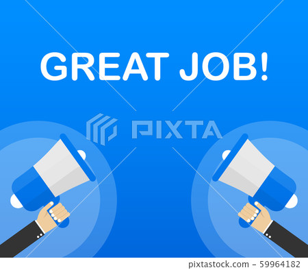 Megaphone Hand, business concept with text Great job! Vector illustration Megaphone Hand, business concept with text Great job! Vector illustration 59964182