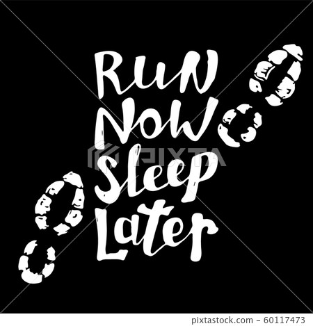 Run motivation quote Run motivation quote 60117473