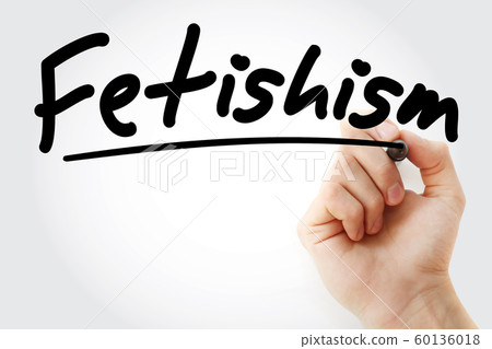Hand writing Fetishism with marker 60136018