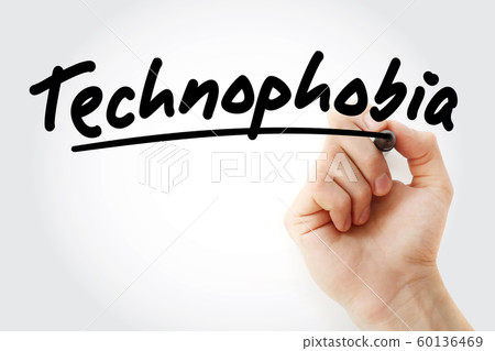 Hand writing Technophobia with marker Hand writing Technophobia with marker 60136469