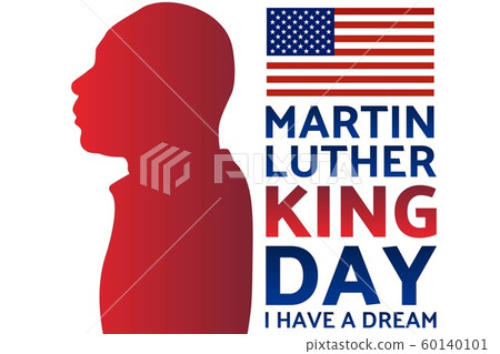 Birthday of Martin Luther King, Jr. MLK Day. Patriotic concept of holiday with silhouette. January Birthday of Martin Luther King, Jr. MLK Day. Patriotic concept of holiday with silhouette. January 60140101