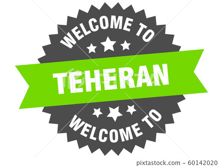 Teheran sign. welcome to Teheran green sticker Teheran sign. welcome to Teheran green sticker 60142020