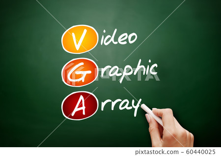 VGA - Video Graphic Array acronym VGA - Video Graphic Array acronym 60440025