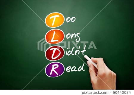 TLDR - Too Long Didn't Read acronym TLDR - Too Long Didn't Read acronym 60440084