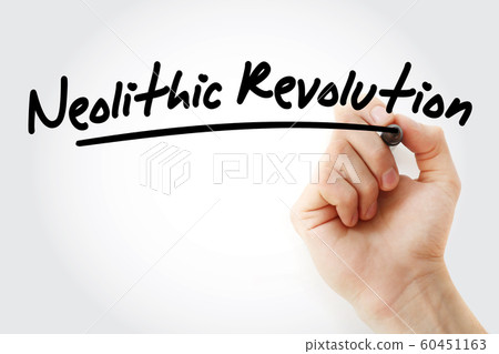 Hand writing Neolithic revolution with marker Hand writing Neolithic revolution with marker 60451163