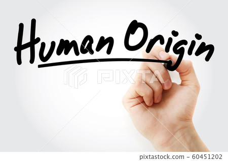 Hand writing Human origin with marker Hand writing Human origin with marker 60451202