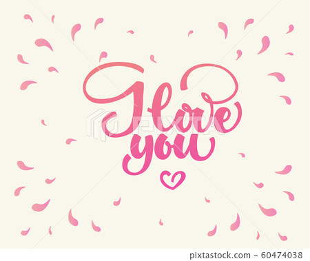 Love You, hand written lettering. Romantic calligraphy card inscription Valentine day Love You, hand written lettering. Romantic calligraphy card inscription Valentine day 60474038