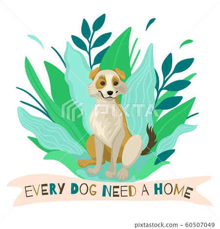 The dog pooch sits and smiling, leaves and tree on the background. Inscription - every dog need a home. Vector illustration. 60507049