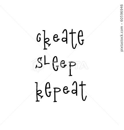 Motivational poster with lettering quote create sleep repeat 60596946