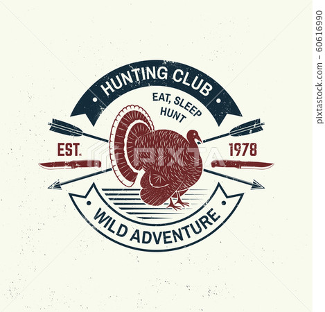 Hunting club badge. Eat, sleep, hunt. Vector. Concept for shirt or label, print, stamp, badge, tee. Vintage typography design with turkey silhouette. Outdoor adventure hunt club emblem Hunting club badge. Eat, sleep, hunt. Vector. Concept for shirt or label, print, stamp, badge, tee. Vintage typography design with turkey silhouette. Outdoor adventure hunt club emblem 60616990