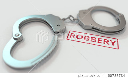 ROBBERY stamp and handcuffs. Crime and punishment related conceptual 3D rendering ROBBERY stamp and handcuffs. Crime and punishment related conceptual 3D rendering 60787784