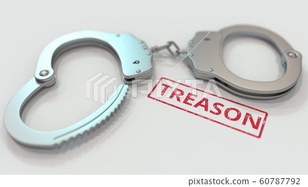TREASON stamp and handcuffs. Crime and punishment related conceptual 3D rendering TREASON stamp and handcuffs. Crime and punishment related conceptual 3D rendering 60787792