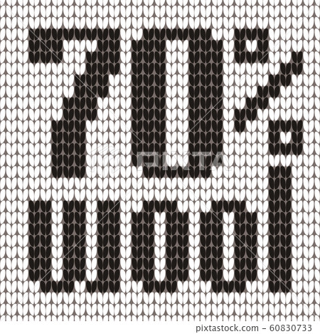Knitted Text. 70 percent wool. In black and white colors. Vector illustration. Knitted Text. 70 percent wool. In black and white colors. Vector illustration. 60830733