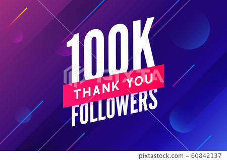 100000 followers vector. Greeting social card thank you followers. Congratulations 100k follower 60842137