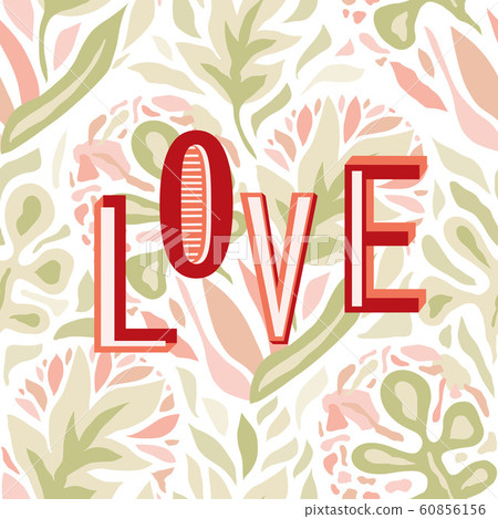 Love Composition on floral seamless background Love Composition on floral seamless background 60856156