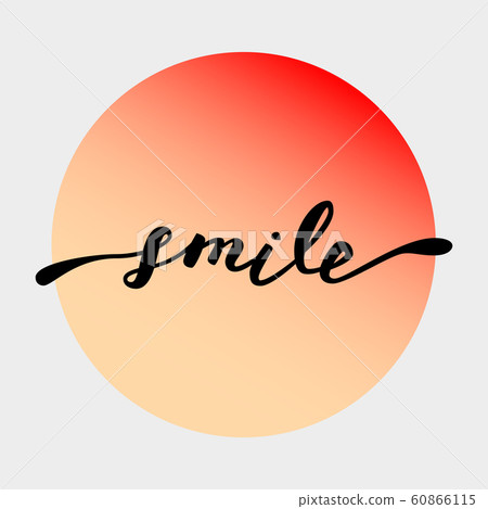 Smile. Hand drawn typography poster. T shirt hand lettered calligraphic design. Inspirational typography. illustration on colorful gradient orange isolated on grey. Smile. Hand drawn typography poster. T shirt hand lettered calligraphic design. Inspirational typography. illustration on colorful gradient orange isolated on grey. 60866115