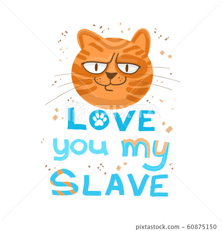 Your my slave