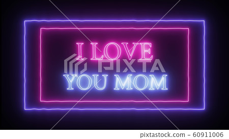Neon sign 'I love you mom' Neon sign 'I love you mom' 60911006