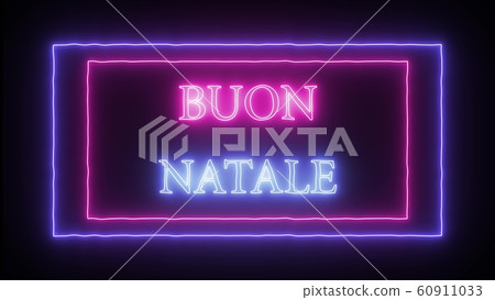 Neon sign Buon Natale Merry Christmas in italian Neon sign Buon Natale Merry Christmas in italian 60911033