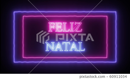 Neon sign Feliz Natal Merry Christmas in 60911034