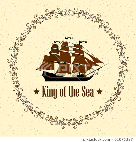 Sign of King of the Sea. Ship with separate editable elements. Design for yacht clubs, shirts, etc. Sign of King of the Sea. Ship with separate editable elements. Design for yacht clubs, shirts, etc. 61075357
