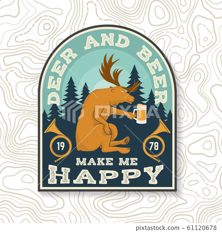 Deer and beer make me happy. Vector. Concept for shirt, print, stamp, badge, tee. Vintage typography design with deer, beer and hunting horn silhouette. Outdoor adventure hunt club emblem Deer and beer make me happy. Vector. Concept for shirt, print, stamp, badge, tee. Vintage typography design with deer, beer and hunting horn silhouette. Outdoor adventure hunt club emblem 61120678