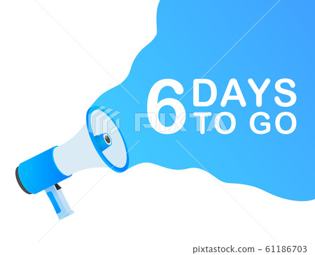 Male hand holding megaphone with 6 days to go Male hand holding megaphone with 6 days to go 61186703