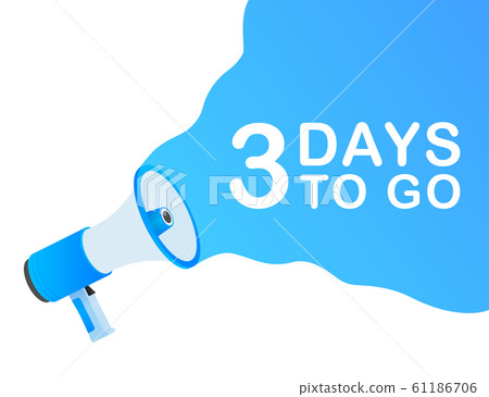 Male hand holding megaphone with 3 days to go 61186706