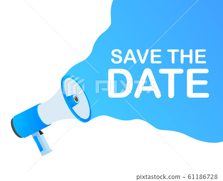 Save the date. Badge, mark on megaphone. Flat Save the date. Badge, mark on megaphone. Flat 61186728