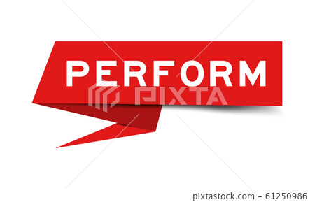 Red color paper speech banner with word perform 61250986