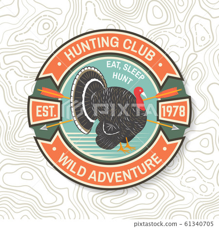 Hunting club badge. Eat, sleep, hunt. Vector. Concept for shirt or label, print, stamp, badge, tee. Vintage typography design with turkey silhouette. Outdoor adventure hunt club emblem Hunting club badge. Eat, sleep, hunt. Vector. Concept for shirt or label, print, stamp, badge, tee. Vintage typography design with turkey silhouette. Outdoor adventure hunt club emblem 61340705