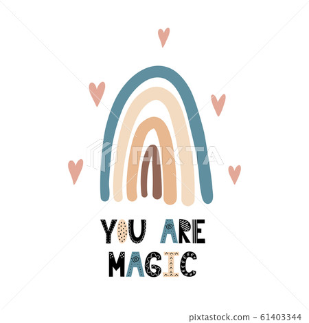 You are magic print with a rainbow and hand drawn text You are magic print with a rainbow and hand drawn text 61403344