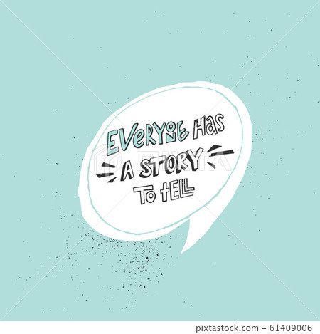 Everyone has a story to tell lettering  61409006