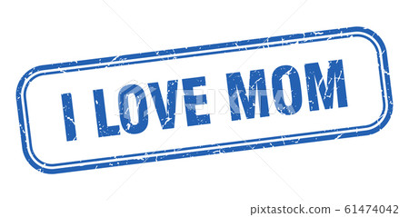 i love mom stamp. i love mom square grunge blue i love mom stamp. i love mom square grunge blue 61474042