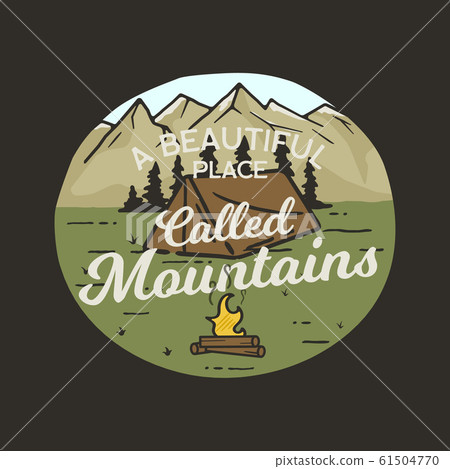 Camping graphic for T-Shirt, prints. Vintage hand drawn patch emblem. Retro summer travel landscape, unusual badge - A beautiful place called Mountains phrase. Outdoors Adventure Label. Stock . 61504770