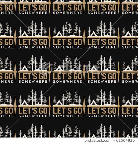 Camping seamless pattern with mountain forest label. Let's Go Somewhere. Travel wallpaper background. Stock vector 61504920
