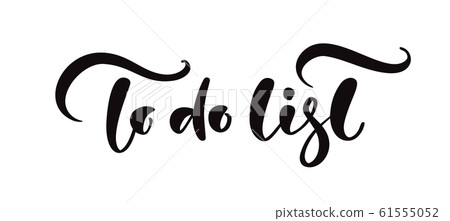 Handwritten lettering calligraphy vector text To do list. Business concept for meeting or organizer or planning notes. Can place your own phrase Handwritten lettering calligraphy vector text To do list. Business concept for meeting or organizer or planning notes. Can place your own phrase 61555052