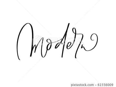 Modern word text. Hand drawn lettering design, vector illustration. Isolated calligraphy script on white background 61556009