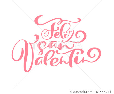 Happy valentines day. Phrase Spanish handmade. Feliz san valentin. Stylish, modern calligraphy. Quote with swirls. Phrase for design of brochures, posters, banners, web. World Day of Valentine 61556741
