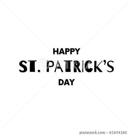Happy Patricks Day greeting. Black script on white background. Greeting card text. Graphic banner 61654160