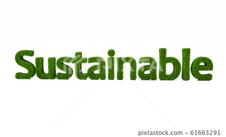 3D word SUSTAINABLE made of green grass, save the earth concept. 3D word SUSTAINABLE made of green grass, save the earth concept. 61663291