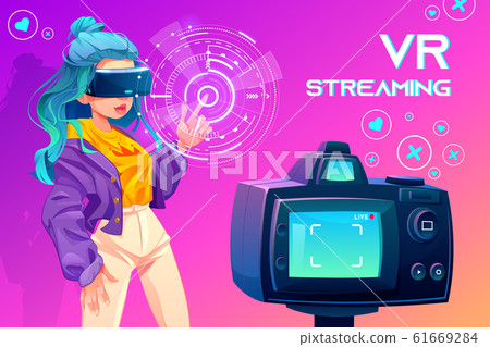 Influencer blogger vr streaming. Broadcasting 61669284