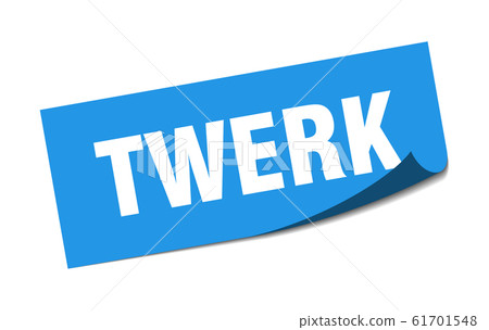 twerk sticker. twerk square sign. twerk. peeler twerk sticker. twerk square sign. twerk. peeler 61701548
