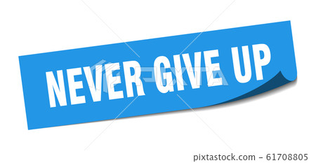 never give up sticker. never give up square sign. 61708805