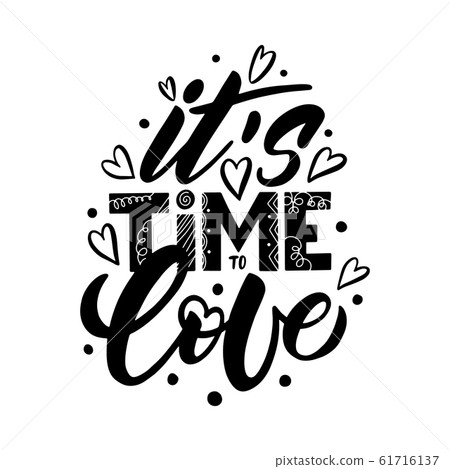 Hand lettering quote it is tine to Love for 61716137