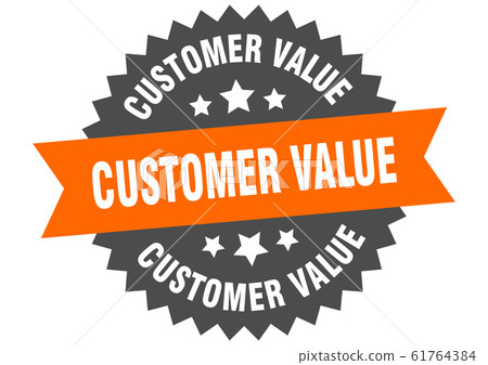 customer value sign. customer value circular band customer value sign. customer value circular band 61764384