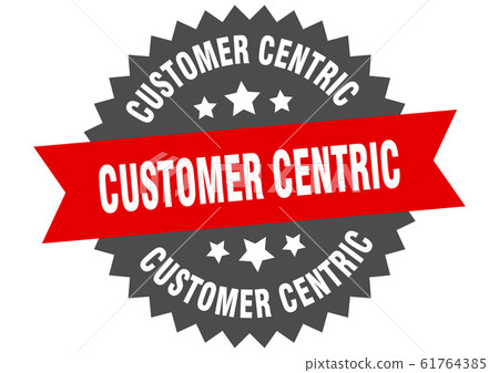 customer centric sign. customer centric circular customer centric sign. customer centric circular 61764385