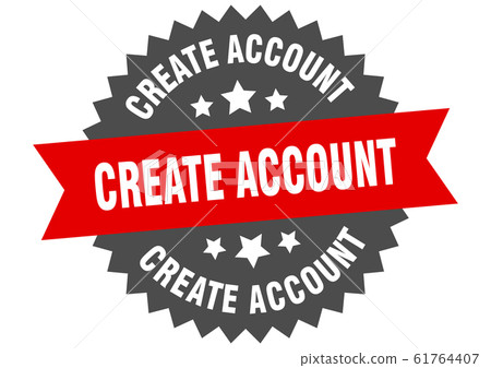 create account sign. create account circular band create account sign. create account circular band 61764407
