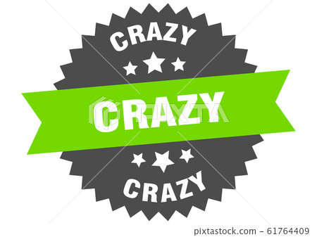 crazy sign. crazy circular band label. round crazy 61764409